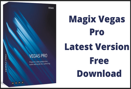 MAGIX VEGAS Pro 19.0.0.458 Crack & License Key 2022 Download
